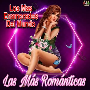 Los Mas Enamorados Del Mundo - Las Mas Románticas