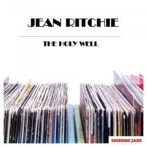 The Holy Well - Jean Ritchie