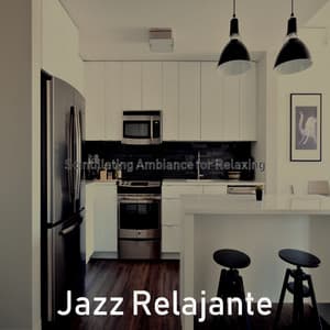 Scintillating Ambiance for Relaxing - Jazz Relajante