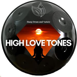 High Love Tones - Hang Drum and Nature