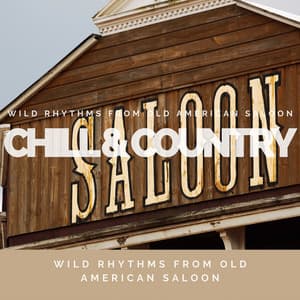 Wild Rhythms from Old American Saloon - Chill & Country