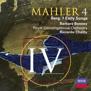 Mahler 4 / Berg: 7 Early Songs - Riccardo Chailly