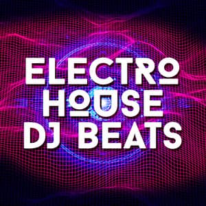 Electro House DJ Beats - Electro House DJ