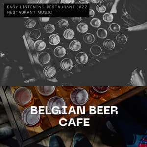 Belgian Beer Cafe - Touch of Sophistication - Easy Listening Restaurant Jazz