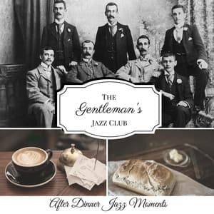 After Dinner Jazz Moments - The Gentleman's Jazz Club