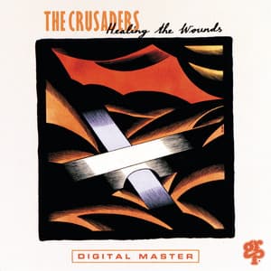 Healing The Wounds - The Crusaders