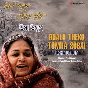 Bhalo Theko Tomra Sobai - Usha Uthup