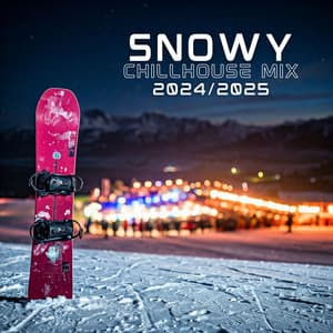 Snowy Chillhouse Mix 2024/2025 - Electronic Music Masters