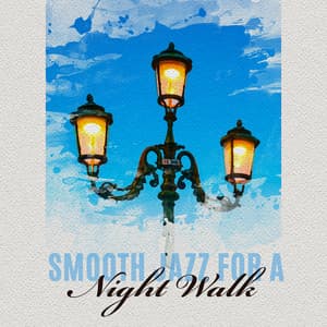 Smooth Jazz for a Night Walk - Calm Your Mind with Jazz in the Background - Chillout Jazz Master