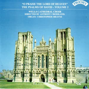 Psalms of David, Vol. 2: O Praise the Lord of Heaven - Wells Cathedral Choir