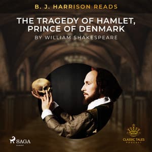 B. J. Harrison Reads The Tragedy of Hamlet, Prince of Denmark - William Shakespeare