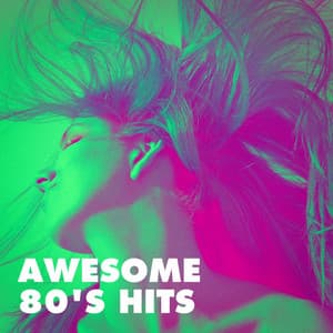 Awesome 80's Hits - 60's 70's 80's 90's Hits