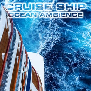 Cruise Ship Ocean Ambience - Atmospheres Sounds
