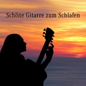 Schöne Gitarre zum Schlafen - Schlafmusik Akademie