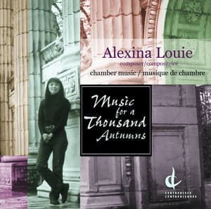 Louie, A.: Music for a Thousand Autumns - Alexina Louie
