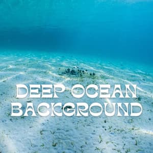 Deep Ocean Background: Sleep Sounds - Underwater Sounds Channel
