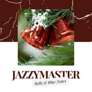 Bells & Blue Notes - Jazzymaster
