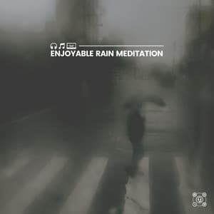 Enjoyable Rain Meditation - Always Raining