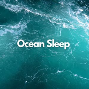 Ocean Sleep - Ocean Sounds