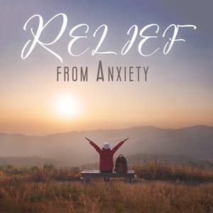 Relief from Anxiety: Reach for Better Life, Soothing Balance - Less Stress Music Academy