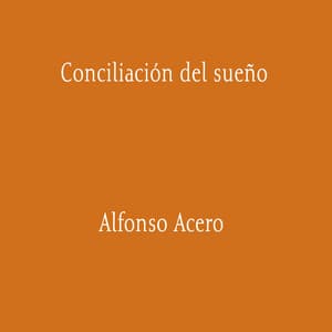 Conciliación Del Sueño - Alfonso Acero
