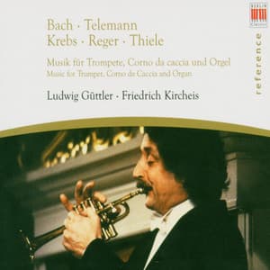 Bach, Telemann, Krebs, Reger & Thiele: Music for Trumpet, Corno da Caccia and Organ - Ludwig Güttler