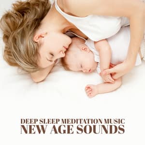 Deep Sleep Meditation Music: New Age Sounds for Lullaby, Perfect Night for Your Baby - Sleepy Baby Princess Music Academy