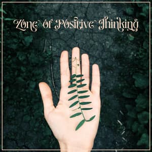 Zone of Positive Thinking - Relaxing Music of Kalimba, Piano and Nature Perfect to Feel Better, Positive Thinking Day 2021 - Positive Thinking World