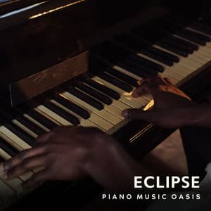 Eclipse: Piano Spa Music - Piano Music Oasis