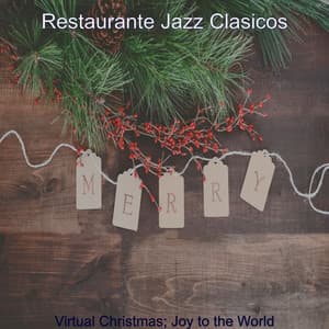 Virtual Christmas; Joy to the World - Restaurante Jazz Clásicos