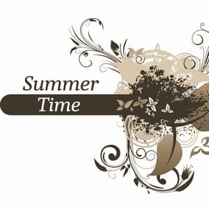 Summer Time – Chillout Music, Holiday Energy, Beach Party, Crazy Time - Dance Hits 2015