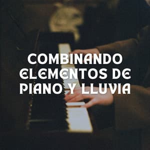 Combinando Elementos De Piano Y Lluvia - Sonido de lluvia