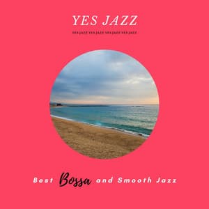 Best Bossa and Smooth Jazz - Yes Jazz