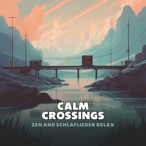 Calm Crossings - Zen