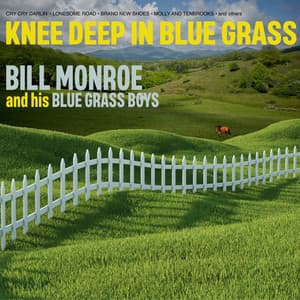 Knee Deep in Blue Grass - Bill Monroe