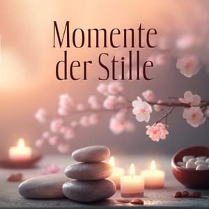 Momente der Stille: Meditationsmusik zur Beruhigung der Gedanken und zum Stressabbau, Entspannung und innere Ruhe - Tiefenentspannung Akademie