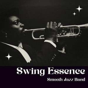 Swing Essence: Restaurant Jazz - Smooth Jazz Band
