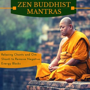 Zen Buddhist Mantras - Relaxing Chants, Om Shanti - Zen Buddhist Art