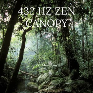 432 Hz Zen Canopy: Shelter of Serenity - Zen Music Flow