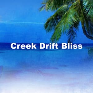 Creek Drift Bliss - Nature Vibrations