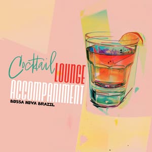 Cocktail Lounge Accompaniment - Bossa Nova Brazil