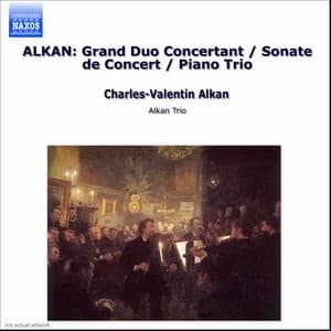 Alkan: Grand Duo Concertant / Sonate De Concert / Piano Trio - Charles-Valentin Alkan