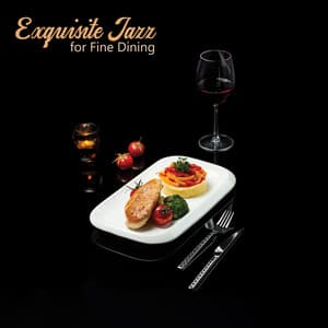 Exquisite Jazz for Fine Dining: Elegant Lounge Music for Cocktail Evenings and Cafe Ambiance - Instrumental Lounge Jazz