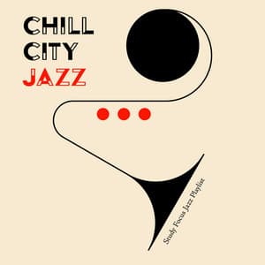 Chill City Jazz - Study Focus Jazz Playlist