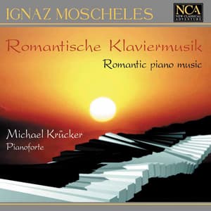 Moscheles: Romantische Klaviermusik - Ignaz Moscheles