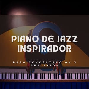 Piano De Jazz Inspirador Para Concentración Y Reflexión - Resplandor de piano