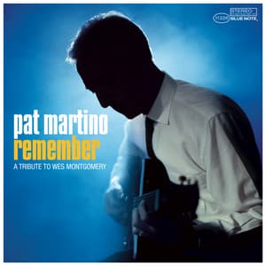 Remember -Tribute To Wes Montgomery - Pat Martino