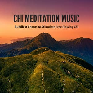 Chi Meditation Music: Buddhist Chants to Stimulate Free Flowing Chi - Tai Chi Stars