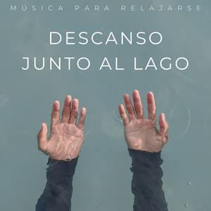 Descanso Junto Al Lago: Música Para Relajarse - Flor de Loto