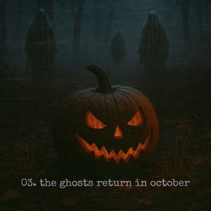 03. The Ghosts Return in October - House Of Halloween